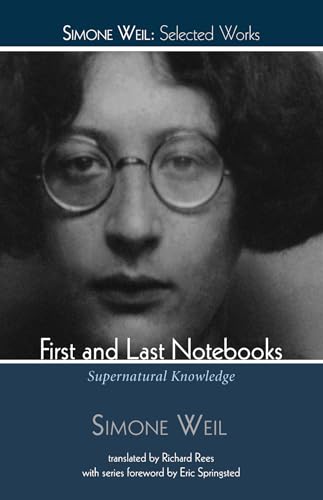 First and Last Notebooks: Supernatural Knowledge (Simone Weil: Selected Works) von Wipf & Stock Publishers