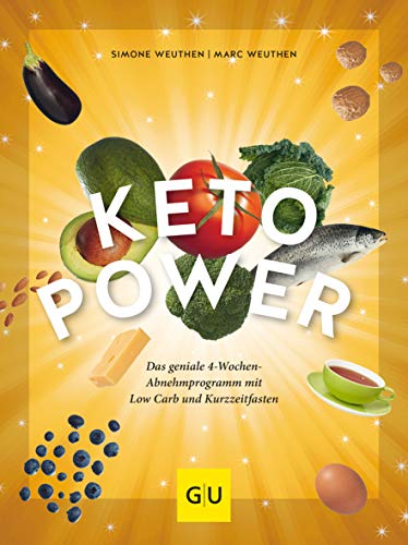 Keto-Power: Die geniale Kombination aus Low Carb und Kurzzeitfasten (Abnehmen mit GU)