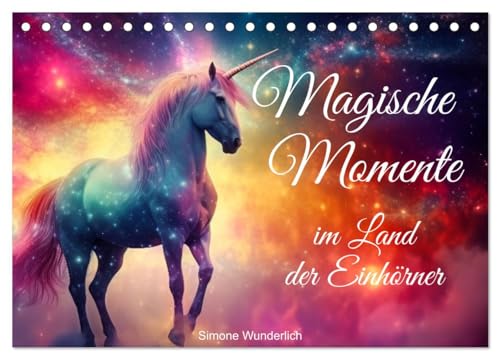 Magische Momente im Land der Einhörner (Tischkalender 2025 DIN A5 quer), CALVENDO Monatskalender