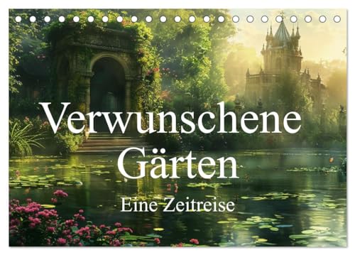Verwunschene Gärten - Eine Zeitreise (Tischkalender 2025 DIN A5 quer), CALVENDO Monatskalender