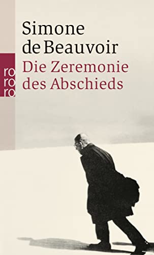 Die Zeremonie des Abschieds und Gespräche mit Jean-Paul Sartre: August - September 1974 von Rowohlt