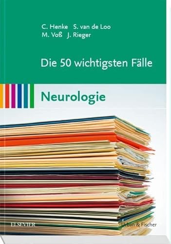 Die 50 wichtigsten Fälle Neurologie von Elsevier