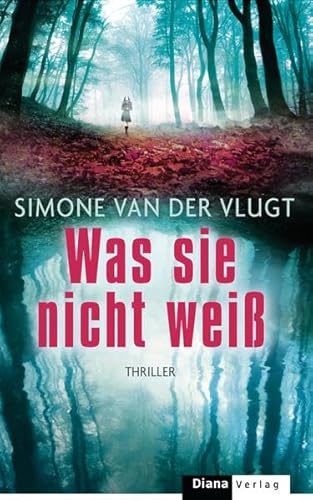 Was sie nicht weiß: Thriller: Thriller. Deutsche Erstausgabe (Lois Elzinga, Band 1)