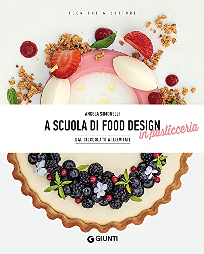 A scuola di food design in pasticceria (Tecniche e Cotture)