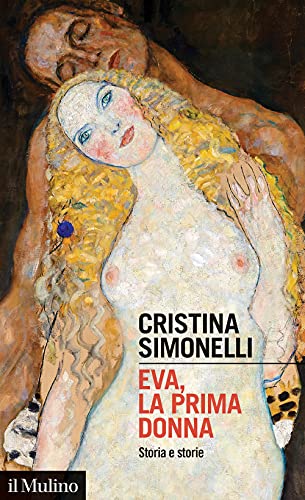 Eva, la prima donna. Storia e storie (Intersezioni) von Il Mulino