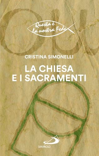 La chiesa e i sacramenti (Nuovi fermenti) von San Paolo Edizioni