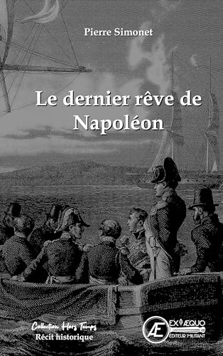 Le dernier rêve de Napoléon von EX AEQUO