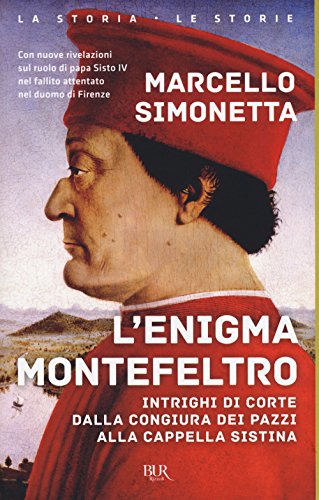 L'enigma Montefeltro (BUR La storia, le storie)