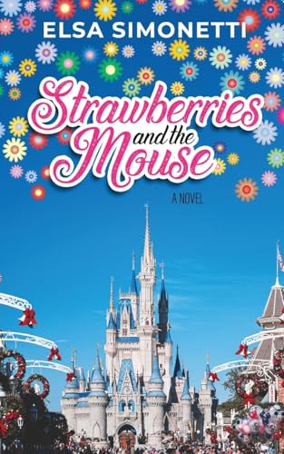Strawberries and the Mouse - A Novel von Theme Park Press