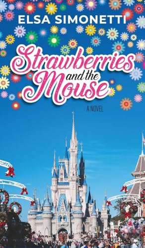 Strawberries and the Mouse - A Novel von Theme Park Press