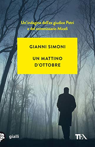 Un mattino d'ottobre. I casi di Petri e Miceli (Vol. 1) (Gialli TEA) von TEA