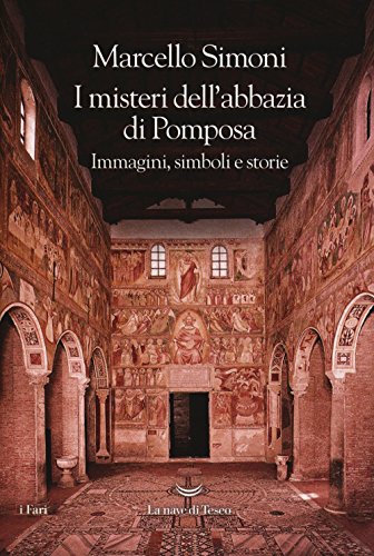 I misteri dell'abbazia di Pomposa. Immagini, simboli e storie (I fari) von La nave di Teseo