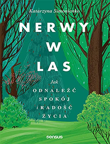 Nerwy w las Jak odnaleźć spokój i radość życia