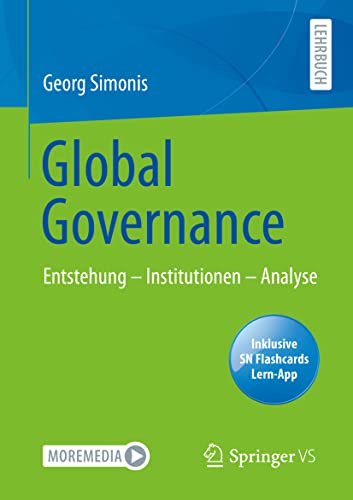 Global Governance: Entstehung – Institutionen – Analyse von Springer VS