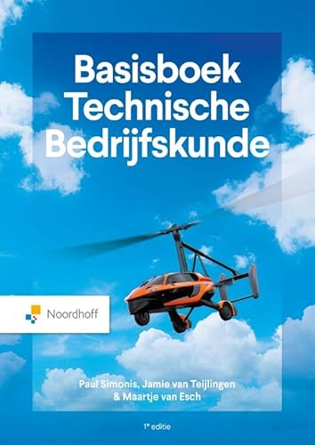 Basisboek Technische Bedrijfskunde - 1e editie Basisboek Technische Bedrijfskunde - 1e editie von Noordhoff Uitgevers
