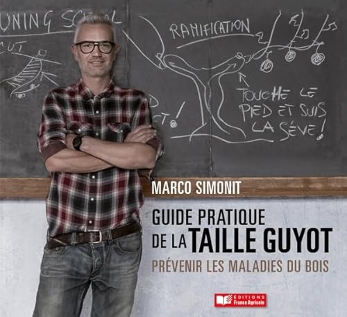 Guide pratique de la taille Guyot: Prévenir les maladies du bois