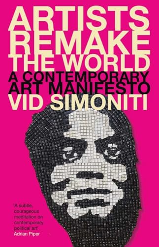 Artists Remake the World: A Contemporary Art Manifesto