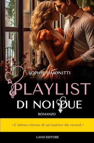 Playlist di noi due: [un grande romance Land Editore] (I romance Land Editore) von Independently published
