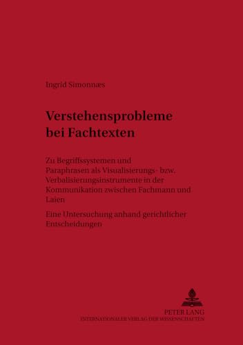 Verstehensprobleme bei Fachtexten: Zu Begriffssystemen und Paraphrasen als Visualisierungs- bzw. Verbalisierungsinstrumente in der Kommunikation ... the Humanities and Social Sciences, Band 26) von Peter Lang Gmbh, Internationaler Verlag Der Wissenschaften