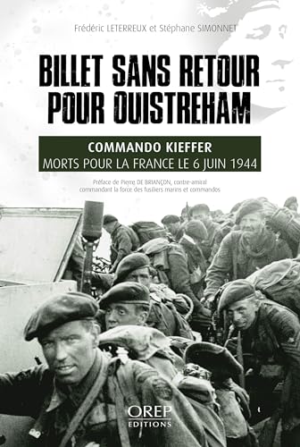 Billet sans retour pour Ouistréham: Commando Kieffer, morts pour la France le 6 juin 1944 von OREP