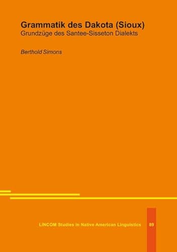 Grammatik des Dakota (Sioux): Grundzüge des Santee-Sisseton Dialekts