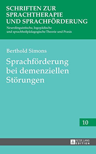 Sprachförderung bei demenziellen Störungen (Schriften zur Sprachtherapie und Sprachförderung, Band 10)