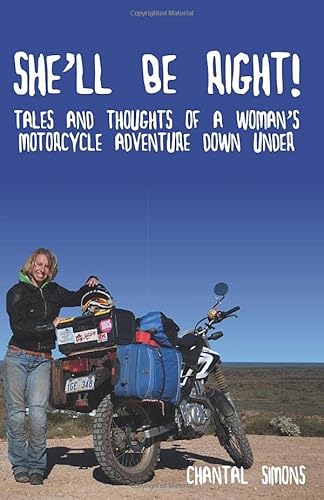 She'll be right!: Tales and thoughts of a woman's motorcycle adventure Down Under