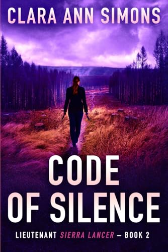 Code of Silence: A Sapphic Crime Thriller (Lieutenant Sierra Lancer, Band 2) von Independently published