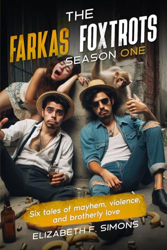 The Farkas Foxtrots, Season One: Six hilarious stories of mayhem, violence, and brotherly love. von Independently published
