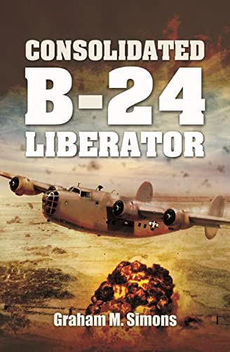 Consolidated B-24 Liberator (Images of War) von Pen & Sword Aviation