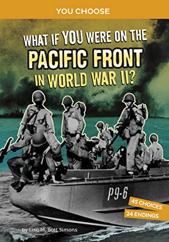 What If You Were on the Pacific Front in World War II?: An Interactive History Adventure (You Choose: World War II Frontlines) von Capstone Press