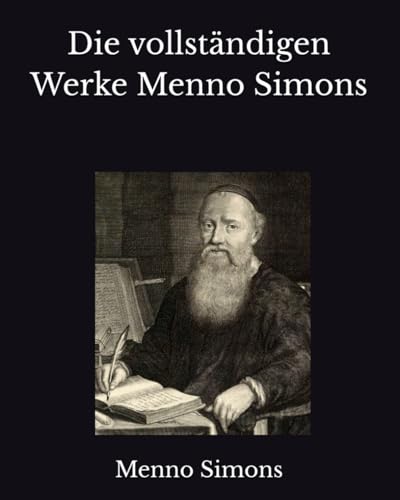 Die vollständigen Werke Menno Simons von Independently published