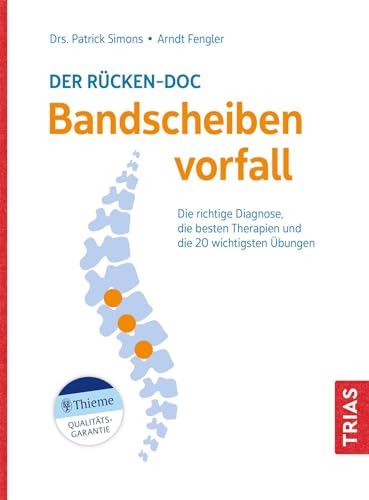 Der Rücken-Doc: Bandscheibenvorfall: Die richtige Diagnose, die besten Therapien und die 20 wichtigsten Übungen (TRIAS Rücken-Doc) von Trias