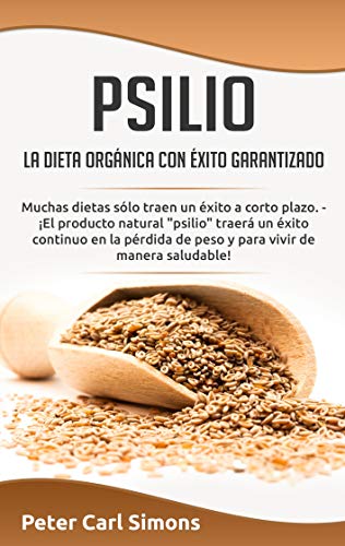 Psilio - la dieta orgánica con éxito garantizado: Muchas dietas sólo traen un éxito a corto plazo. - ¡El producto natural "psilio" traerá un éxito ... de peso y para vivir de manera saludable! Psilio - la dieta orgánica con éxito garantizado: Muchas dietas sólo traen un éxito a corto plazo. - ¡El producto natural "psilio" traerá un éxito ... de peso y para vivir de manera saludable!