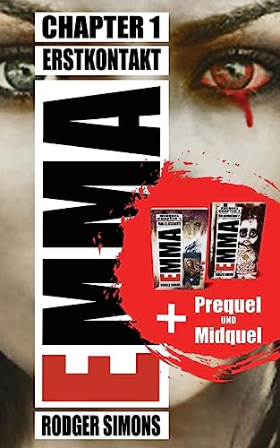 Emma Chapter 1 + Prequel + Midquel: Dreiteiliges Buchpaket des haertesten Horror Schockers der letzten Jahre - Meisterwerk fuer Genre-Fans (Beinhaltet Emma Chapter1 + Prequel + Midquel) von CREATESPACE