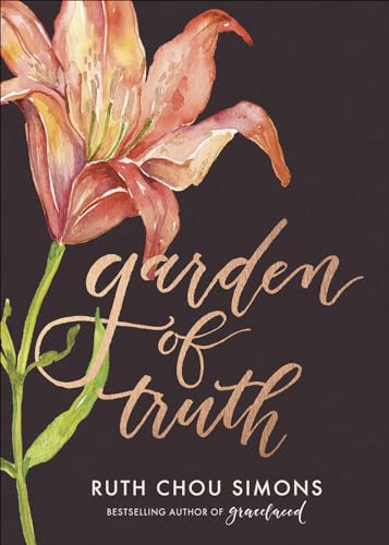 Garden of Truth (Preaching Truth to My Own Heart)