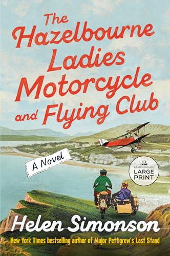 The Hazelbourne Ladies Motorcycle and Flying Club: A Novel von Random House Large Print