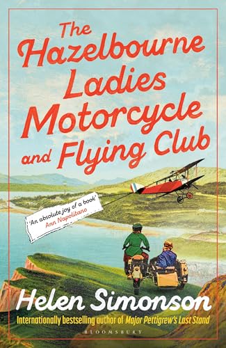 The Hazelbourne Ladies Motorcycle and Flying Club: the captivating new novel from the bestselling author of Major Pettigrew's Last Stand von Bloomsbury Publishing