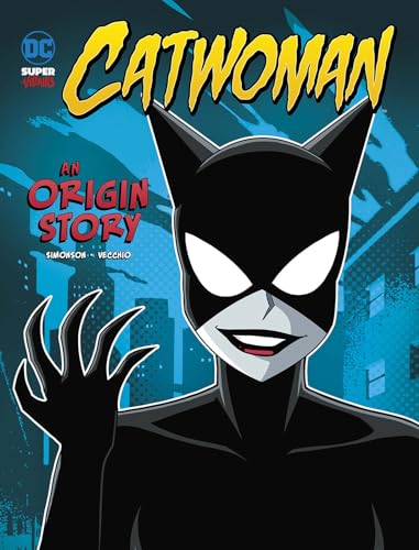 Catwoman: An Origin Story (DC Super-Villains)