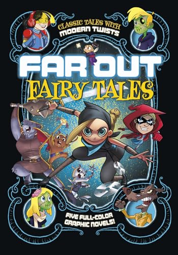 Far Out Fairy Tales: Five Full-Color Graphic Novels