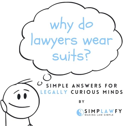 Why Do Lawyers Wear Suits: Simple Answers for Legally Curious Minds von Tomtom Verlag