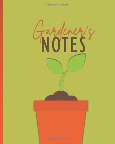 Gardener's Notes: Plant Tracker and Journal for Beginning Gardeners
