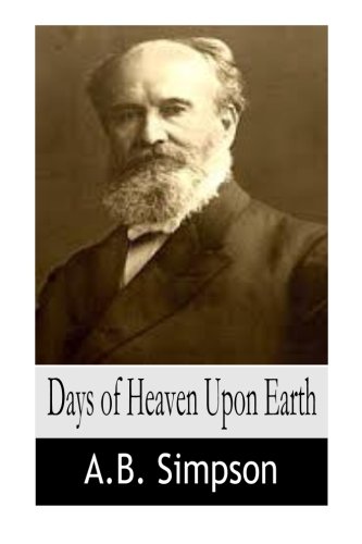 Days of Heaven Upon Earth von CreateSpace Independent Publishing Platform