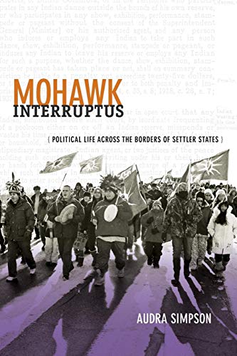 Mohawk Interruptus: Political Life Across the Borders of Settler States von Duke University Press