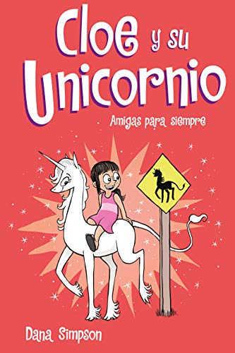 Amigas para siempre (Cloe y su Unicornio 5) (Escritura desatada, Band 5)