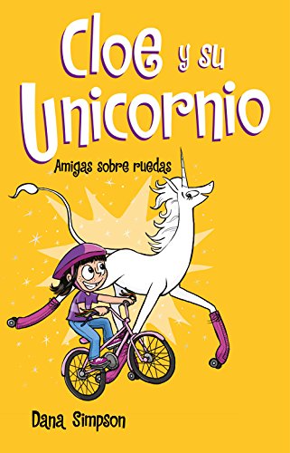 Amigas sobre ruedas (Cloe y su Unicornio 2) (Escritura desatada, Band 2)