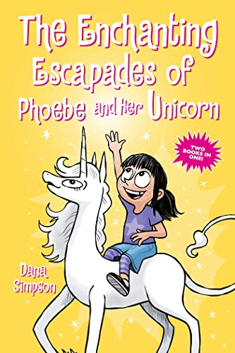 The Enchanting Escapades of Phoebe and Her Unicorn: Two Books in One! von Andrews McMeel Publishing
