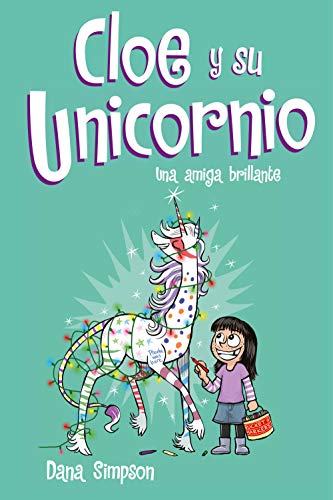 Una amiga brillante (Cloe y su Unicornio 4) (Escritura desatada, Band 4)