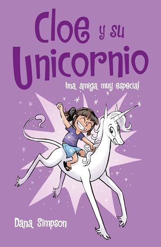 Una amiga muy especial: Cloe y su unicornio 1 / Phoebe and Her Unicorn