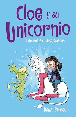 Unicornios contra Goblins / Unicorn vs. Goblins (Cloe y su unicornio / Phoebe and Her Unicorn, Band 3)